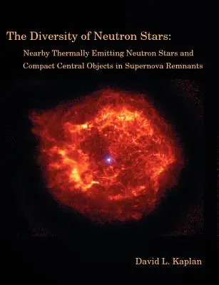 La diversité des étoiles à neutrons : Étoiles à neutrons thermiquement émettrices proches et objets centraux compacts dans les restes de supernova - The Diversity of Neutron Stars: Nearby Thermally Emitting Neutron Stars and the Compact Central Objects in Supernova Remnants