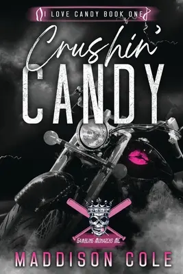 Crushin' Candy : Comédie noire Pourquoi choisir une romance MC - Crushin' Candy: Dark Comedy Why Choose MC Romance