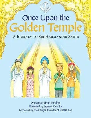 Une fois au Temple d'Or : Un voyage à Sri Harmandir Sahib - Once Upon the Golden Temple: A Journey to Sri Harmandir Sahib