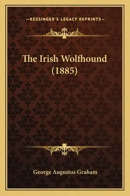 L'Irish Wolfhound (1885) - The Irish Wolfhound (1885)