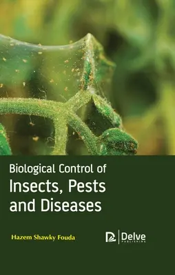 Lutte biologique contre les insectes, les ravageurs et les maladies - Biological Control of Insects, Pests and Diseases