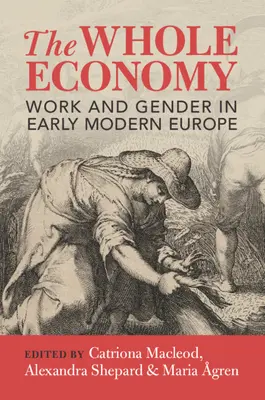 Toute l'économie : Travail et genre dans l'Europe du début des temps modernes - The Whole Economy: Work and Gender in Early Modern Europe