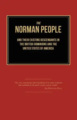Le peuple normand et ses descendants actuels dans les dominions britanniques et les États-Unis d'Amérique - The Norman People and Their Existing Descendants in the British Dominions and the United States of America