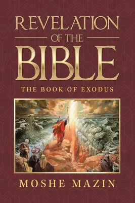 Révélation de la Bible : Le livre de l'Exode - Revelation of the Bible: The Book of Exodus