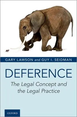 La déférence : Le concept juridique et la pratique juridique - Deference: The Legal Concept and the Legal Practice