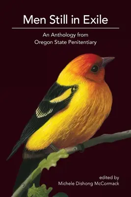 Des hommes toujours en exil : Une anthologie du pénitencier de l'État de l'Oregon - Men Still in Exile: An Anthology from Oregon State Penitentiary