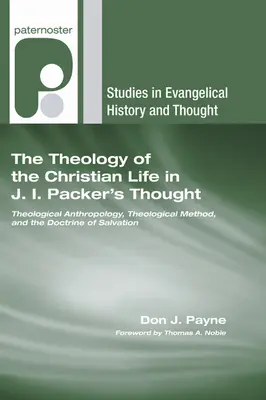 La théologie de la vie chrétienne dans la pensée de J.I. Packer - The Theology of the Christian Life in J.I. Packer's Thought