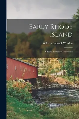 Les débuts du Rhode Island : une histoire sociale de la population - Early Rhode Island; A Social History of the People