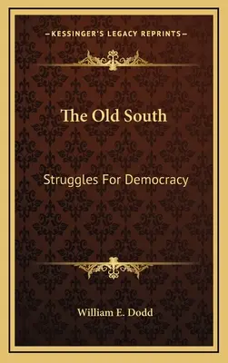 Le vieux Sud : Les luttes pour la démocratie - The Old South: Struggles For Democracy