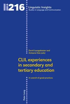 Expériences EMILE dans l'enseignement secondaire et supérieur : A la recherche de bonnes pratiques - CLIL experiences in secondary and tertiary education: In search of good practices