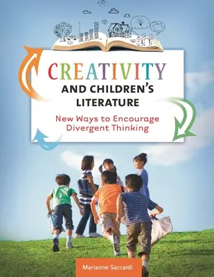Créativité et littérature pour enfants : De nouvelles façons d'encourager la pensée divergente - Creativity and Children's Literature: New Ways to Encourage Divergent Thinking