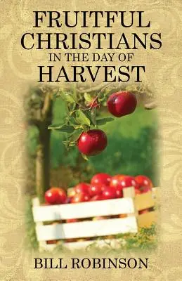 Des chrétiens féconds au jour de la moisson - Fruitful Christians in the Day of Harvest