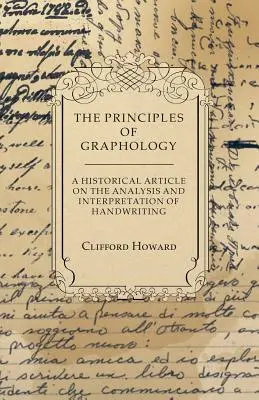 Les principes de la graphologie - Un article historique sur l'analyse et l'interprétation de l'écriture manuscrite - The Principles of Graphology - A Historical Article on the Analysis and Interpretation of Handwriting