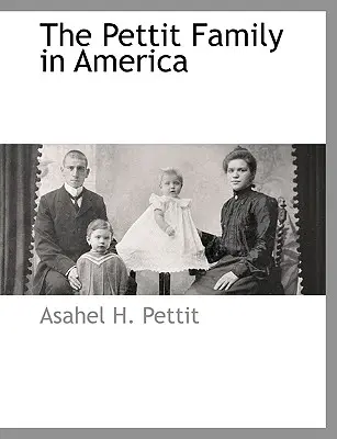 La famille Pettit en Amérique - The Pettit Family in America