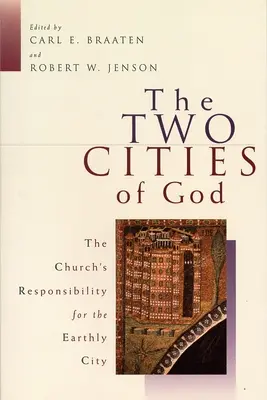 Les deux cités de Dieu : La responsabilité de l'Église pour la cité terrestre - The Two Cities of God: The Church's Responsibility for the Earthly City