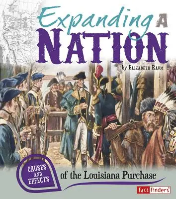 L'expansion d'une nation : Causes et effets de l'achat de la Louisiane - Expanding a Nation: Causes and Effects of the Louisiana Purchase