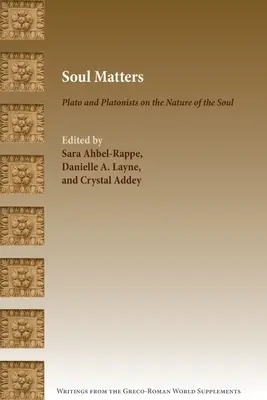 Les questions de l'âme : Platon et les platoniciens sur la nature de l'âme - Soul Matters: Plato and Platonists on the Nature of the Soul