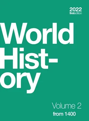 Histoire du monde, volume 2 : à partir de 1400 (couverture rigide, couleurs) - World History, Volume 2: from 1400 (hardcover, full color)