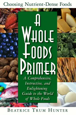 A Whole Foods Primer : Un guide complet, instructif et éclairant sur le monde de Whole Foods - A Whole Foods Primer: A Comprehensive, Instructive, and Enlightening Guide to the World of Whole Foods