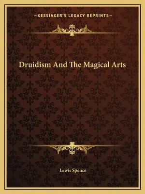 Le druidisme et les arts magiques - Druidism And The Magical Arts