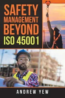 La gestion de la sécurité au-delà de l'Iso 45001 - Safety Management Beyond Iso 45001