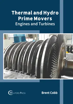 Les moteurs thermiques et hydrauliques : Moteurs et turbines - Thermal and Hydro Prime Movers: Engines and Turbines