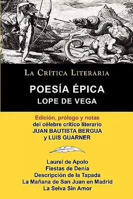 Lope de Vega : Poesia Epica, Coleccion La Critica Literaria Por El Celebre Critico Literario Juan Bautista Bergua, Ediciones Ibericas - Lope de Vega: Poesia Epica, Coleccion La Critica Literaria Por El Celebre Critico Literario Juan Bautista Bergua, Ediciones Ibericas