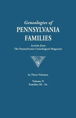 Genealogies of Pennsylvania Families. a Consolidation of Articles from the Pennsylvania Genealogical Magazine. in Three Volumes. Volume II : Familles H - Genealogies of Pennsylvania Families. a Consolidation of Articles from the Pennsylvania Genealogical Magazine. in Three Volumes. Volume II: Families H