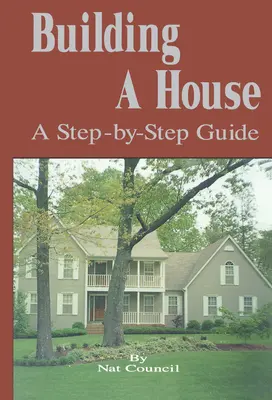 Construire une maison : Guide de construction d'une maison, étape par étape - Building a House: A Step-By-Step Guide