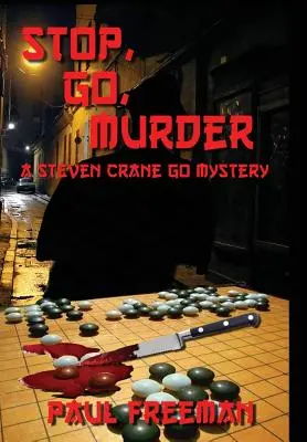 Stop, Go, Murder : Un mystère de Steven Crane Go - Stop, Go, Murder: A Steven Crane Go Mystery