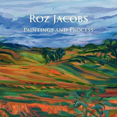 Roz Jacobs Peintures et processus - Roz Jacobs Paintings and Process