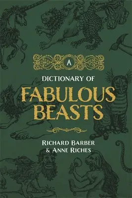 Dictionnaire des bêtes fabuleuses - A Dictionary of Fabulous Beasts