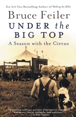 Sous le grand chapiteau : une saison avec le cirque - Under the Big Top: A Season with the Circus