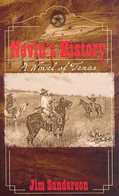 L'histoire de Nevin : Un roman du Texas - Nevin's History: A Novel of Texas