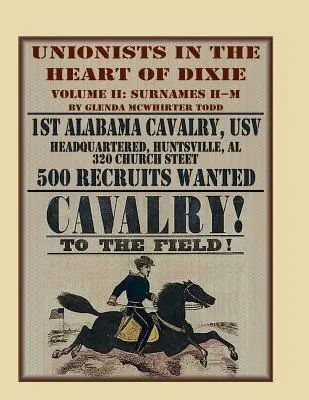 Unionistes au cœur du Dixie, Volume II : 1er régiment de cavalerie de l'Alabama, USV, Volume II - Unionists in the Heart of Dixie, Volume II: 1st Alabama Cavalry, USV, Volume II