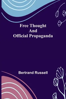 Libre pensée et propagande officielle - Free Thought and Official Propaganda