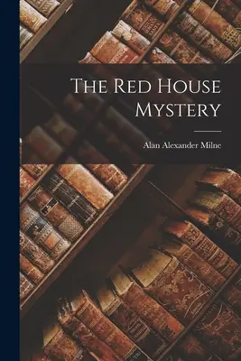 Le mystère de la maison rouge - The Red House Mystery