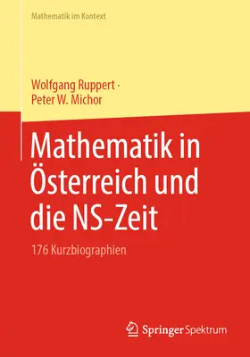 Mathematik in sterreich Und Die Ns-Zeit : 176 Kurzbiographien - Mathematik in sterreich Und Die Ns-Zeit: 176 Kurzbiographien