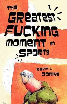 Le plus grand moment de sport - The Greatest Fucking Moment In Sports