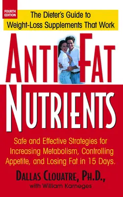Nutriments anti-graisse : Stratégies sûres et efficaces pour augmenter le métabolisme, contrôler l'appétit et perdre de la graisse en 15 jours - Anti-Fat Nutrients: Safe and Effective Strategies for Increasing Metabolism, Controlling Appetite, and Losing Fat in 15 Days