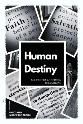 La destinée humaine : Édition en gros caractères - Annotée - Human Destiny: Large Print Edition - Annotated