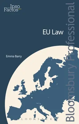 IPSO Factos : Le droit de l'UE - Un guide pratique - IPSO Factos: EU Law - A Practical Guide