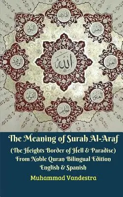 La signification de la sourate Al-Araf (La frontière entre l'enfer et le paradis) du Noble Coran Édition bilingue - The Meaning of Surah Al-Araf (The Heights Border Between Hell and Paradise) From Noble Quran Bilingual Edition