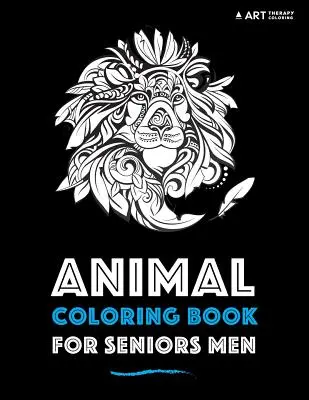 Livre de coloriage d'animaux pour les hommes seniors - Animal Coloring Book For Seniors Men