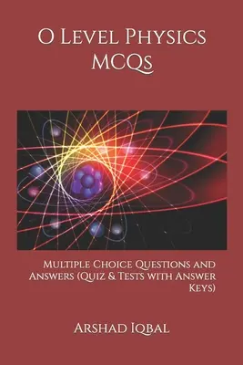 QCM de physique du niveau O : Questions à choix multiples et réponses (Quiz et tests avec corrigés) - O Level Physics MCQs: Multiple Choice Questions and Answers (Quiz & Tests with Answer Keys)
