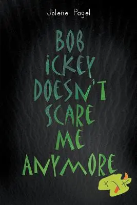 Bob Ickey ne me fait plus peur - Bob Ickey Doesn't Scare Me Anymore