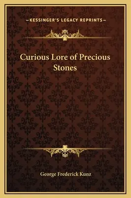 Curieuse histoire des pierres précieuses - Curious Lore of Precious Stones