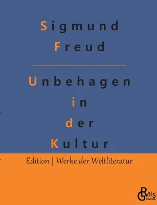 Le malaise dans la culture - Das Unbehagen in der Kultur