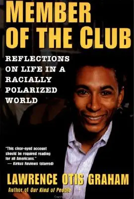 Un membre du club : Réflexions sur la vie dans un monde racialement polarisé - A Member of the Club: Reflections on Life in a Racially Polarized World