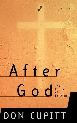 Après Dieu : L'avenir de la religion - After God: The Future of Religion